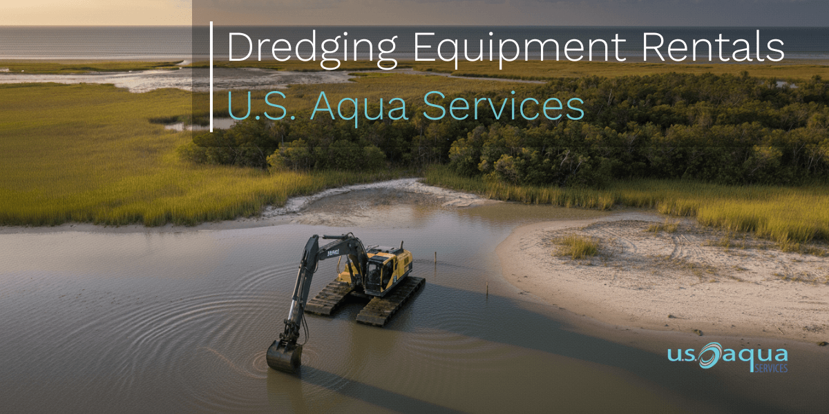 Dredging Equipment Rentals | Dredging Services | U.S. Aqua Services